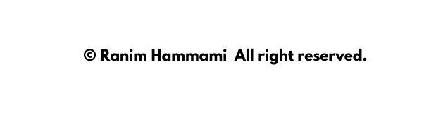 Ranim Hammami All right reserved